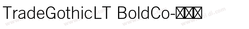 TradeGothicLT BoldCo字体转换 TradeGothicLT BoldCo字体转换